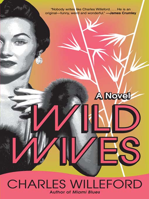 Title details for Wild Wives by Charles Willeford - Available